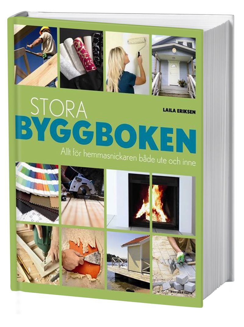 Stora byggboken : allt för hemmasnickaren både ute och inne