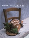 Kärlek, oliver och timjan : mat för välbefinnande